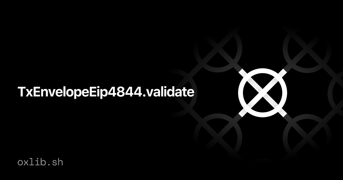 TxEnvelopeEip4844.validate · Ox