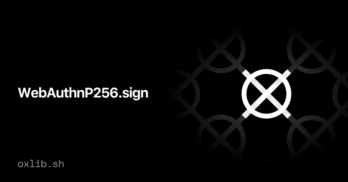 WebAuthnP256.sign · Ox